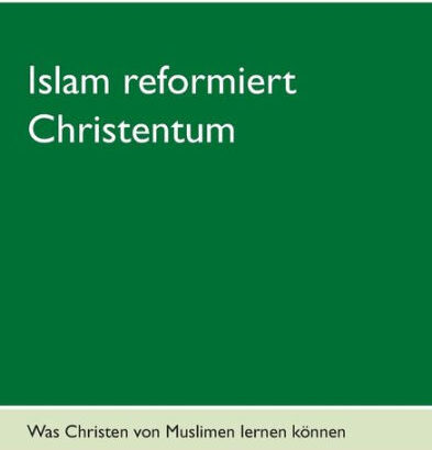 Islam Reformiert Christentum: 9783744893336 Img1
