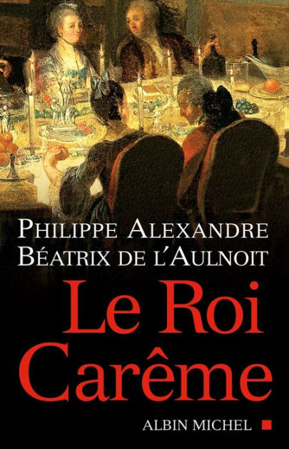 Le Roi Carême 9782226300454 Img1
