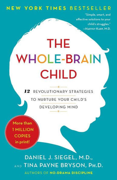 The Whole-Brain Child: 12 Revo 9780553386691 Img1