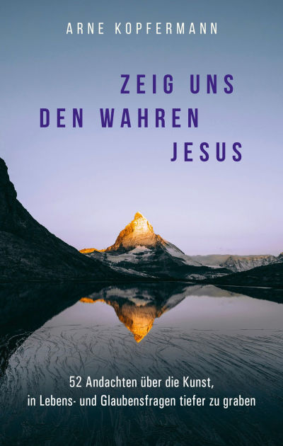 Zeig Uns Den Wahren Jesus: 52 9783961226849 Img1