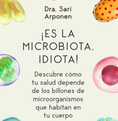 ¡Es La Microbiota, Idiota!: De 9788413440781 Img1