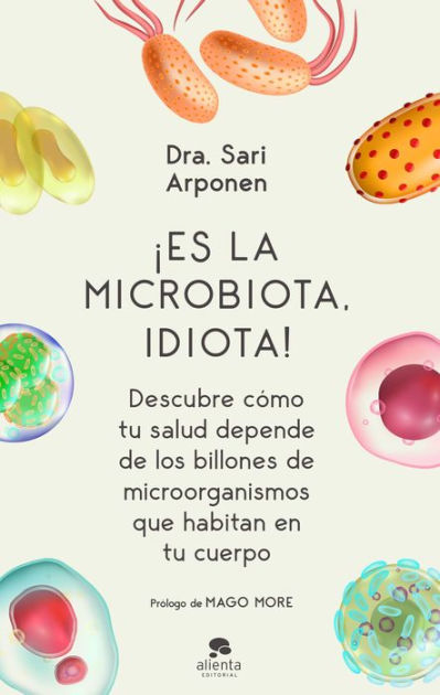 ¡Es La Microbiota, Idiota!: De 9788413440781 Img1